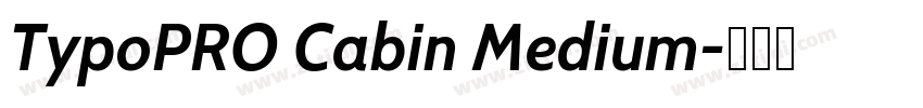 TypoPRO Cabin Medium字体转换 TypoPRO Cabin Medium字体转换